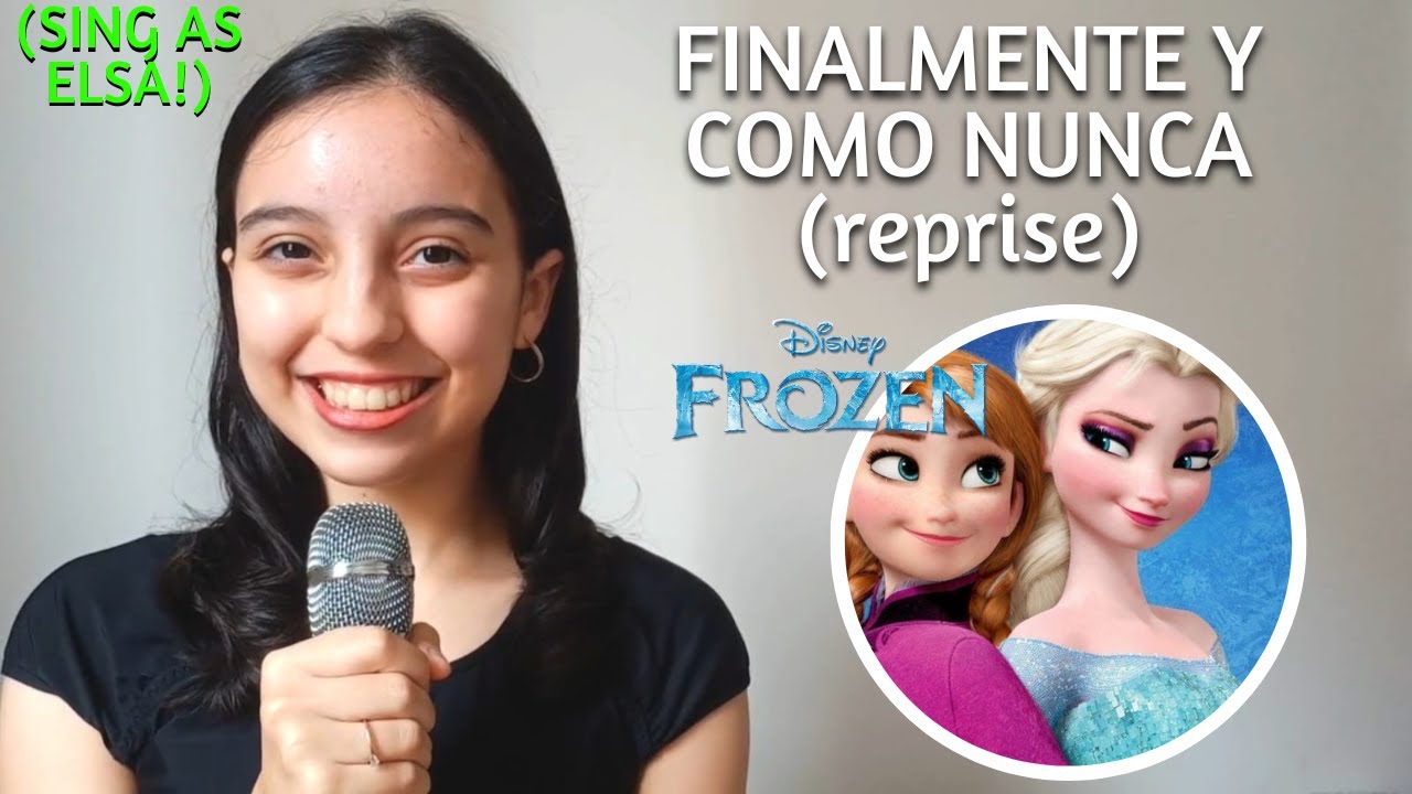 Finalmente Y Como Nunca, REPRISE (Anna's Part Only - Karaoke) - Frozen