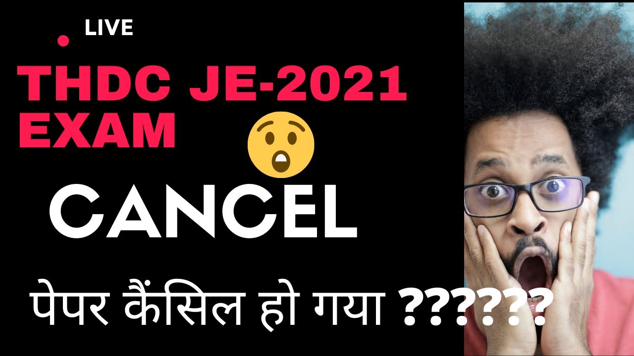 THDC JE exam 2021 Cancelled????