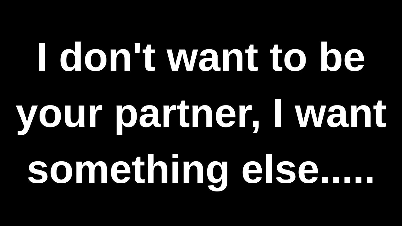 Я не хочу быть твоим партнёром, я хочу чего-то большего... (послание, переданное через канал связи)