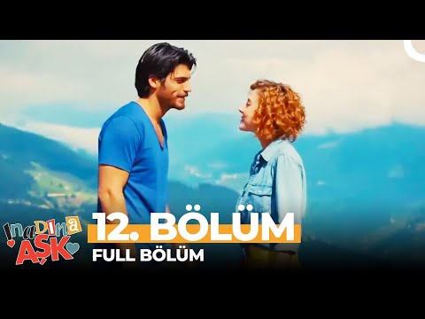 İnadına Aşk 12. Bölüm