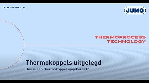 Video 2: Hoe is een thermokoppel opgebouwd?