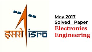 ISRO Electronics Engineering | 2017 May Part-1 with Solution