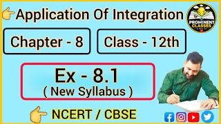 Ex - 8.1 , Class - 12 , New Syllabus, Chapter 8, Maths, Application of Integration #class12