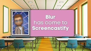 Blur Has Come to Screencastify