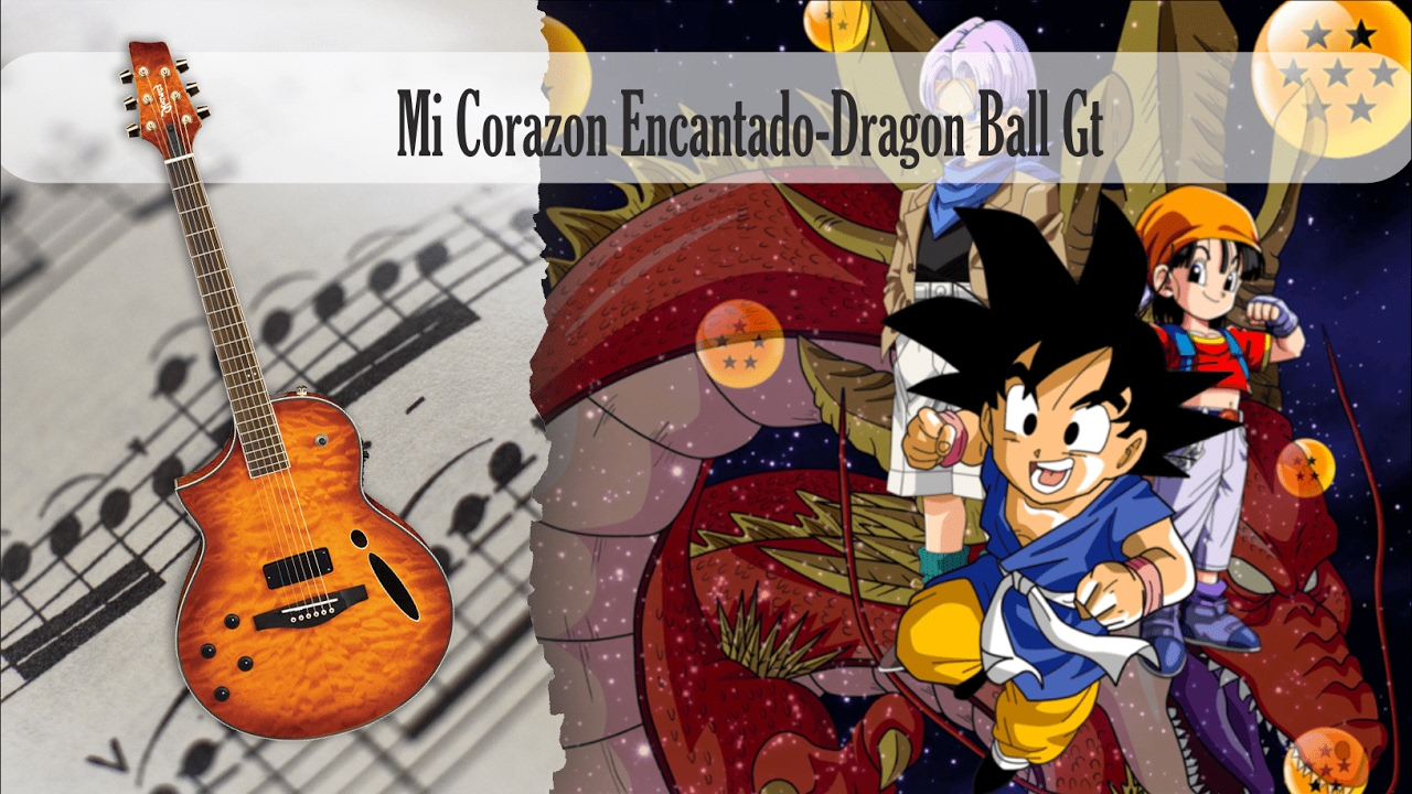Partitura y Tablatura Mi Corazon Encantado-Dragon Ball Gt Guitarra Acústica  - YouTube