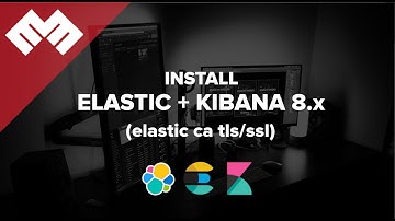 Install Elasticsearch + Kibana 8.x