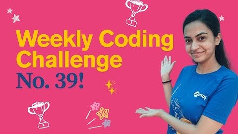 Detailed solutions to Weekly Coding Challenge 39!