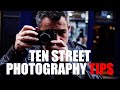 My top ten street photography tips