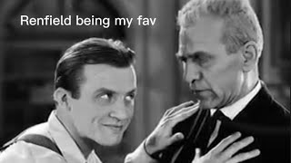 Renfield Being My Fav In Dracula 1931 For 6 Minutes And 44 Seconds