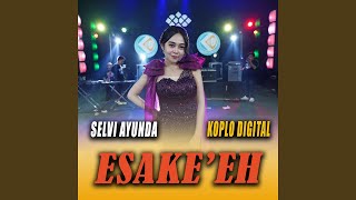 Esake'eh (feat. Koplo Digital)