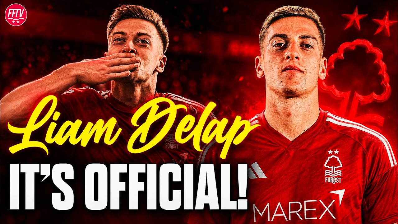 £50m RECORD SIGNING! Liam Delap Officially Joins Nottingham Forest From Chelsea! Money Well Spent?