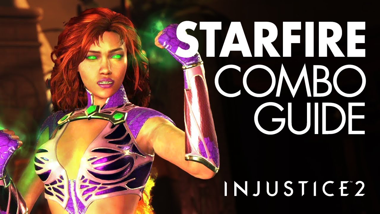 STARFIRE Beginner Combo Guide - Injustice 2