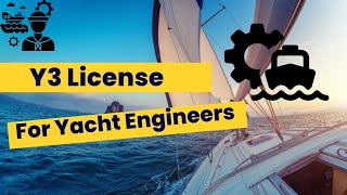 Y3 License for Yacht Engineers