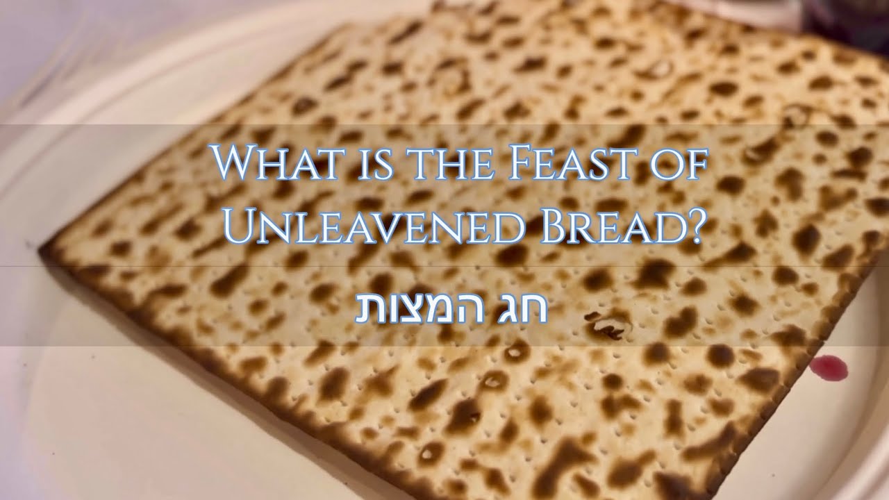 The Feast of Unleavened Bread (easily explained) - YouTube