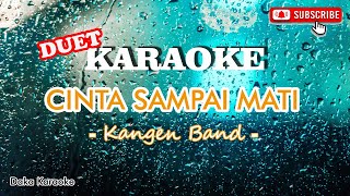 CINTA SAMPAI MATI - Kangen Band (Duet Karaoke) KARAOKE DUET CINTA SAMPAI MATI KANGEN BAND