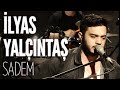 İlyas Yalçıntaş - Sadem (JoyTurk Akustik)