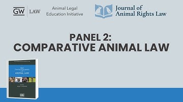Panel 2: Comparative Animal Law | Elgar Concise Encyclopedia of Animal Law Symposium