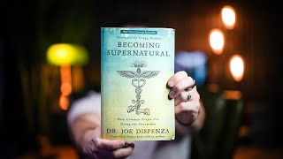 10 Lifechanging Lessons from BECOMING SUPERNATURAL by Dr. Joe Dispenza | Book Summary