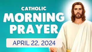 Catholic MORNING PRAYER TODAY 🙏 Monday April 22, 2024 Prayers