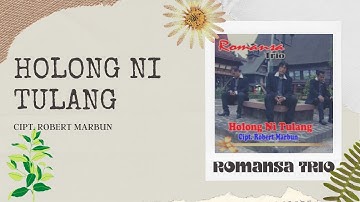 Romansa Trio "HOLONG NI TULANG" Cipt. Robert Marbun | Lagu Batak | Official Musik Video