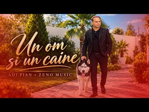 Adi Pian ✘ Zeno Music - UN OM SI UN CAINE (Videoclip Oficial)