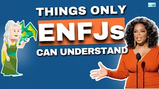 7 Things Only An Enfj Will Understand
