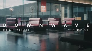 Dear Youth | Reprise (slowed+reverbed)