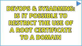 Celebrity DevOps & SysAdmins: Is it possible to restrict the use of a root certificate to a domain Wealth