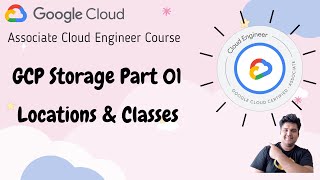 EP 11 : Google Cloud Storage Tutorial Location & Class | Discover the Real GCP Storage