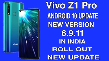 Vivo Z1 Pro Android 10 Update Funtouch OS 10 New Version-6.9.11 in India Roll out New Update By 2020