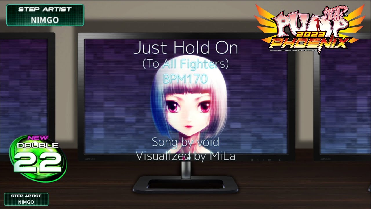 [PUMP IT UP PHOENIX] Just Hold On(To All Fighters) D22