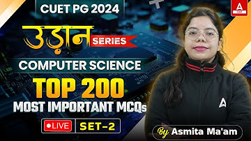 CUET PG 2024 Computer Science | Top 200 Most Important MCQs | Set 2 | By Asmita Ma