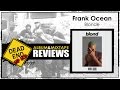 Frank Ocean - Blonde Album Review | DEHH