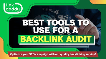 Best Tools to Use for a Backlink Audit