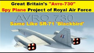 Great Britain's 'Avro-730' Secret Project Spy plane Royal Air Force with Speed Mach 3 Great Britain's 'Avro-730' Secret Project Spy plane Royal Air Force with Speed Mach 3