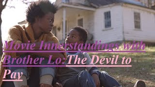 Movie Innerstandings with Brother Lo: The Devil to Pay (Take 2)