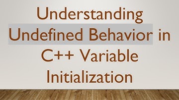 Understanding Undefined Behavior in C+ +  Variable Initialization