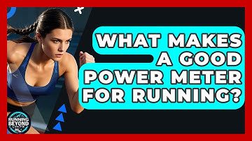 What Makes A Good Power Meter For Running? - Running Beyond Limits