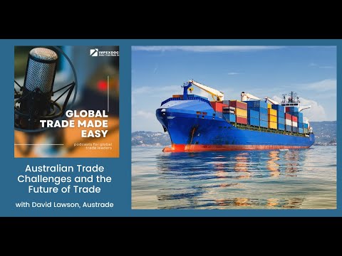 Australian Trade Challenges and the Future of Trade - Global Trade Made ...