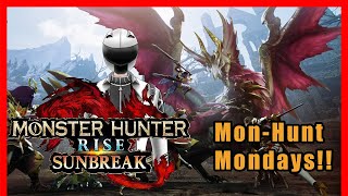 [Monster Hunter Rise Sunbreak] Mindless Mon-Hunt Monday~~