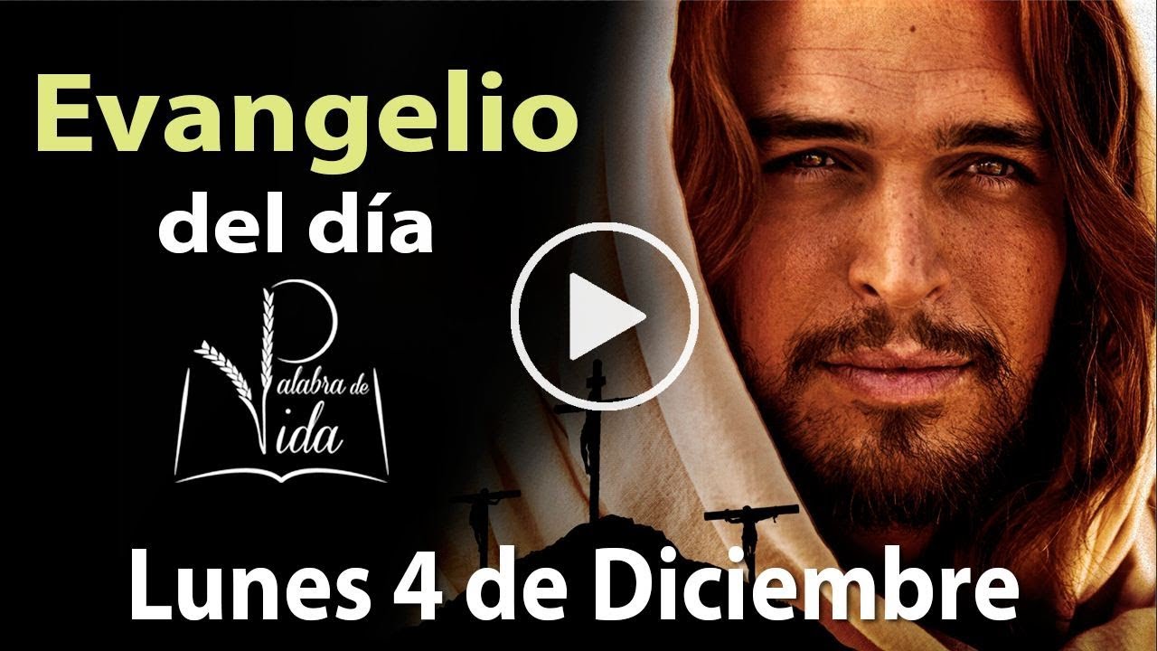 EVANGELIO DE HOY 4 de Diciembre l Palabra de Vida Padre Carlos Yepes copia  - YouTube