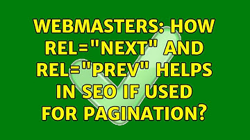Webmasters: How rel="next" and rel="prev" helps in SEO if used for pagination? (3 Solutions!!)