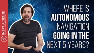 Famous Where is Autonomous Navigation Going in the Next 5 Years? Profile