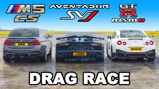 Aventador SVJ v NISMO GTR v M5 CS: DRAG RACE