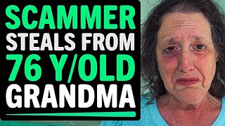 Scammer Steals Thousands Of Dollars From 76 Year Old Grandma, What Happens Next Is Shocking