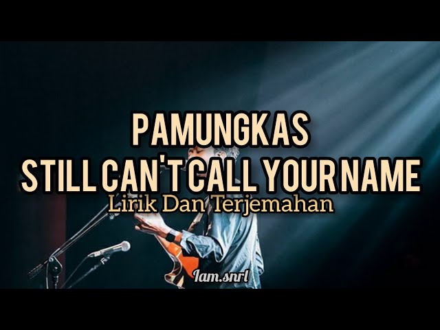 Pamungkas - Still can't call your name ( Lirik dan Terjemahan ) class=