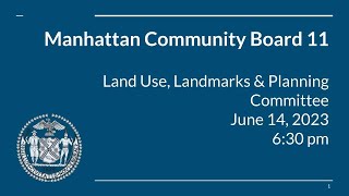 CB11M Land Use, Landmsrks & Planning Committee Meeting - June 14, 2023
