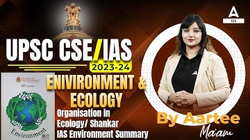 UPSC CSE 2023-24 |  Organisation in Ecology/ Shankar IAS Environment Summary | By Aartee Mishra