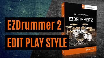 EZDrummer 2 Tutorial #9 - Edit Play Style