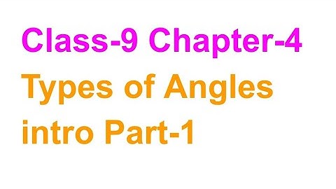TN Class-9 Maths Chapter-4 Geometry  Types of Angles Introduction..